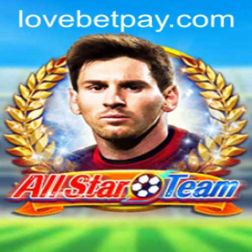 Discover AllStarTeam: A Unique Blend of Strategy and Excitement Enhanced by Lovebet